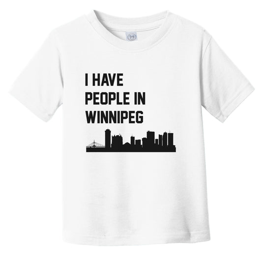 I Have People In Winnipeg Manitoba Canada Skyline Infant Toddler T-Shirt