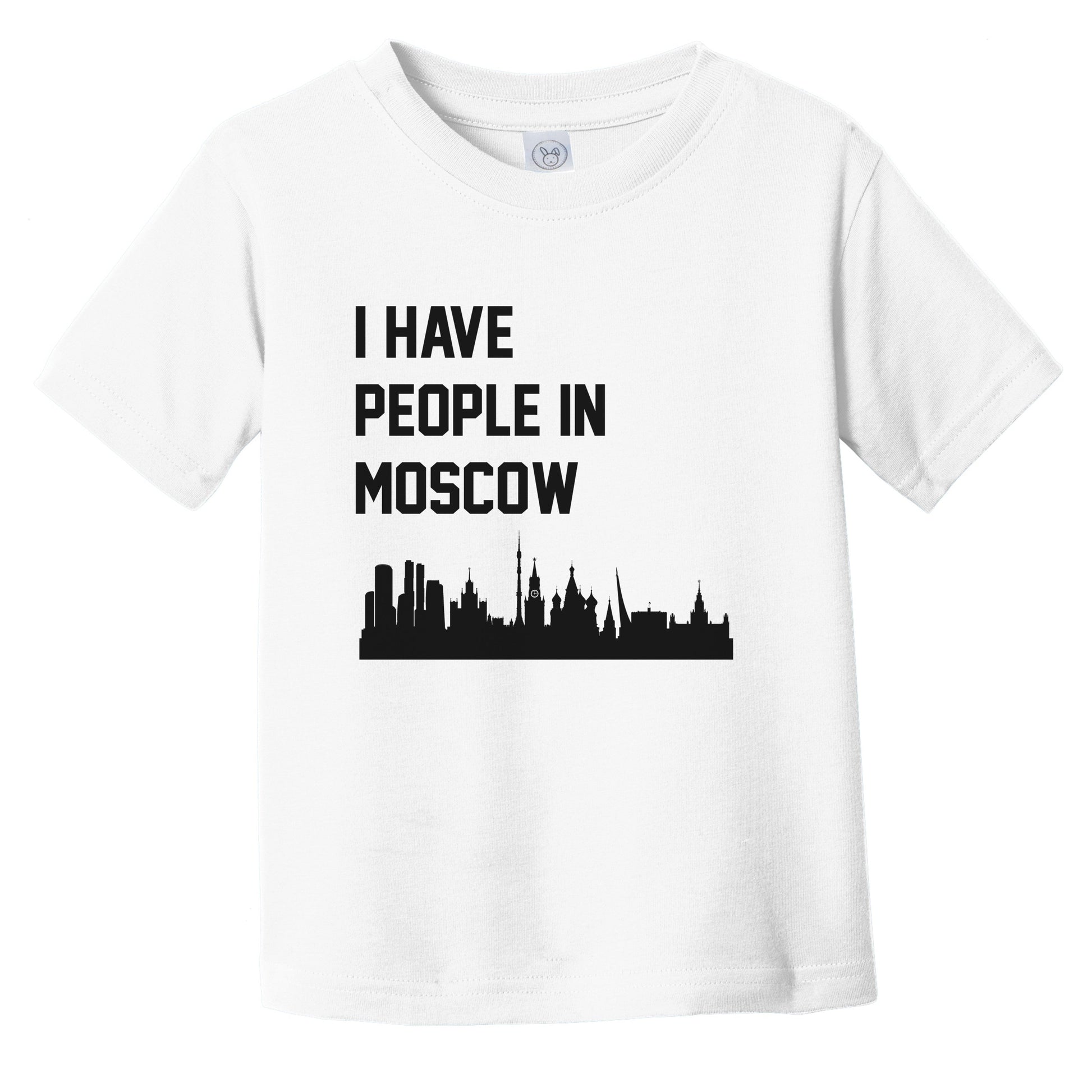 I Have People In Moscow Russia Skyline Infant Toddler T-Shirt