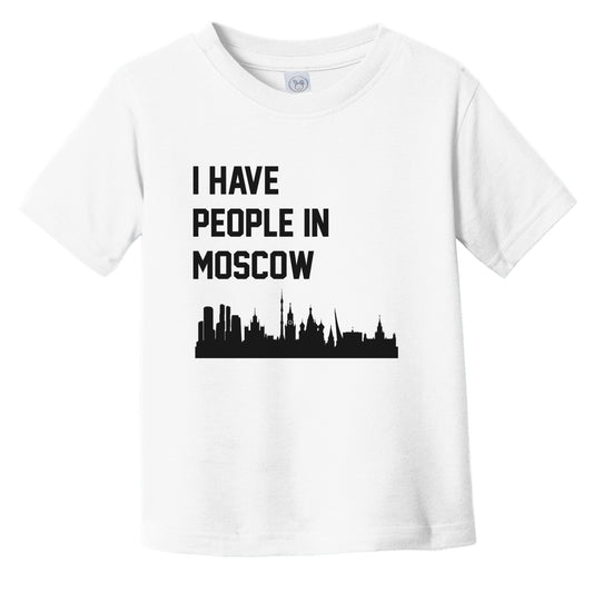 I Have People In Moscow Russia Skyline Infant Toddler T-Shirt