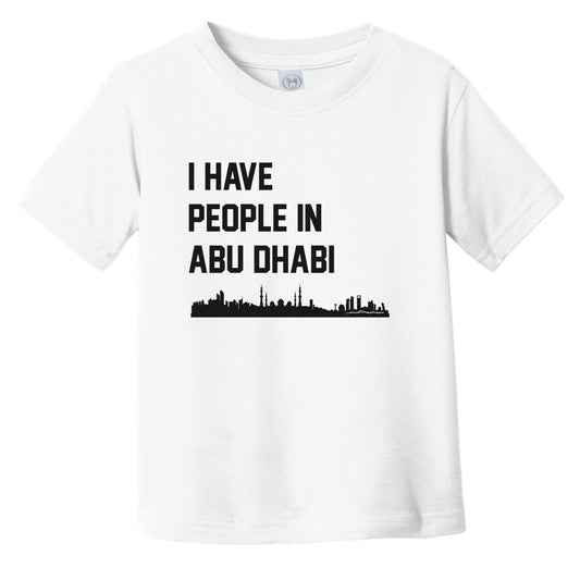 I Have People In Abu Dhabi United Arab Emirates Skyline Infant Toddler T-Shirt
