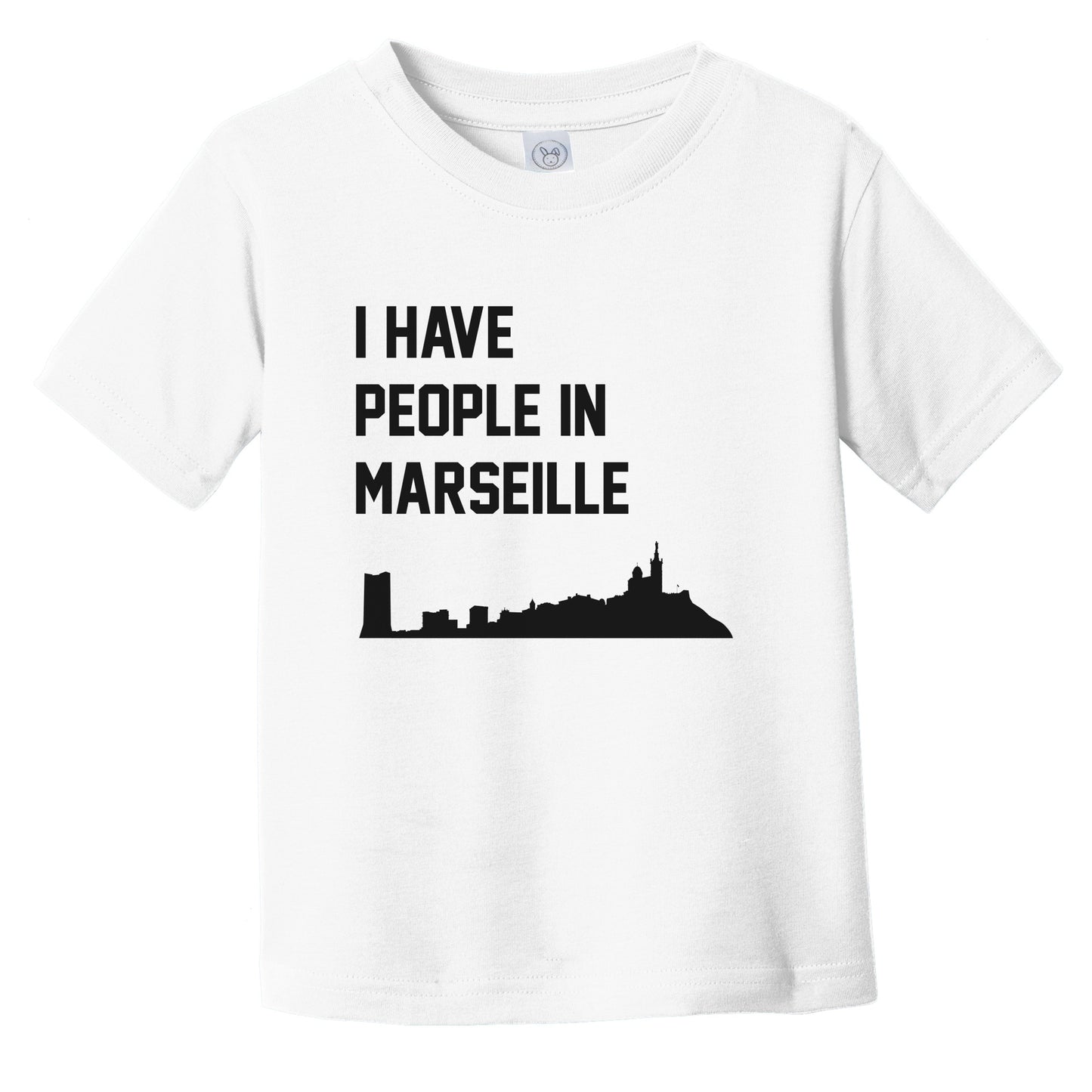 I Have People In Marseille France Skyline Infant Toddler T-Shirt