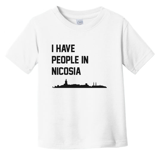 I Have People In Nicosia Cyprus Skyline Infant Toddler T-Shirt