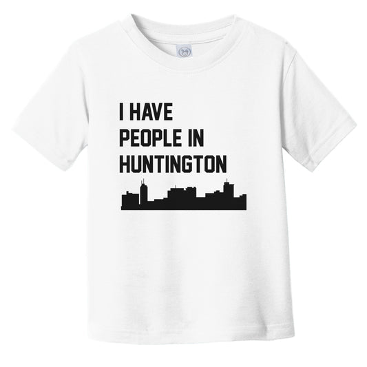 I Have People In Huntington West Virginia Skyline Infant Toddler T-Shirt