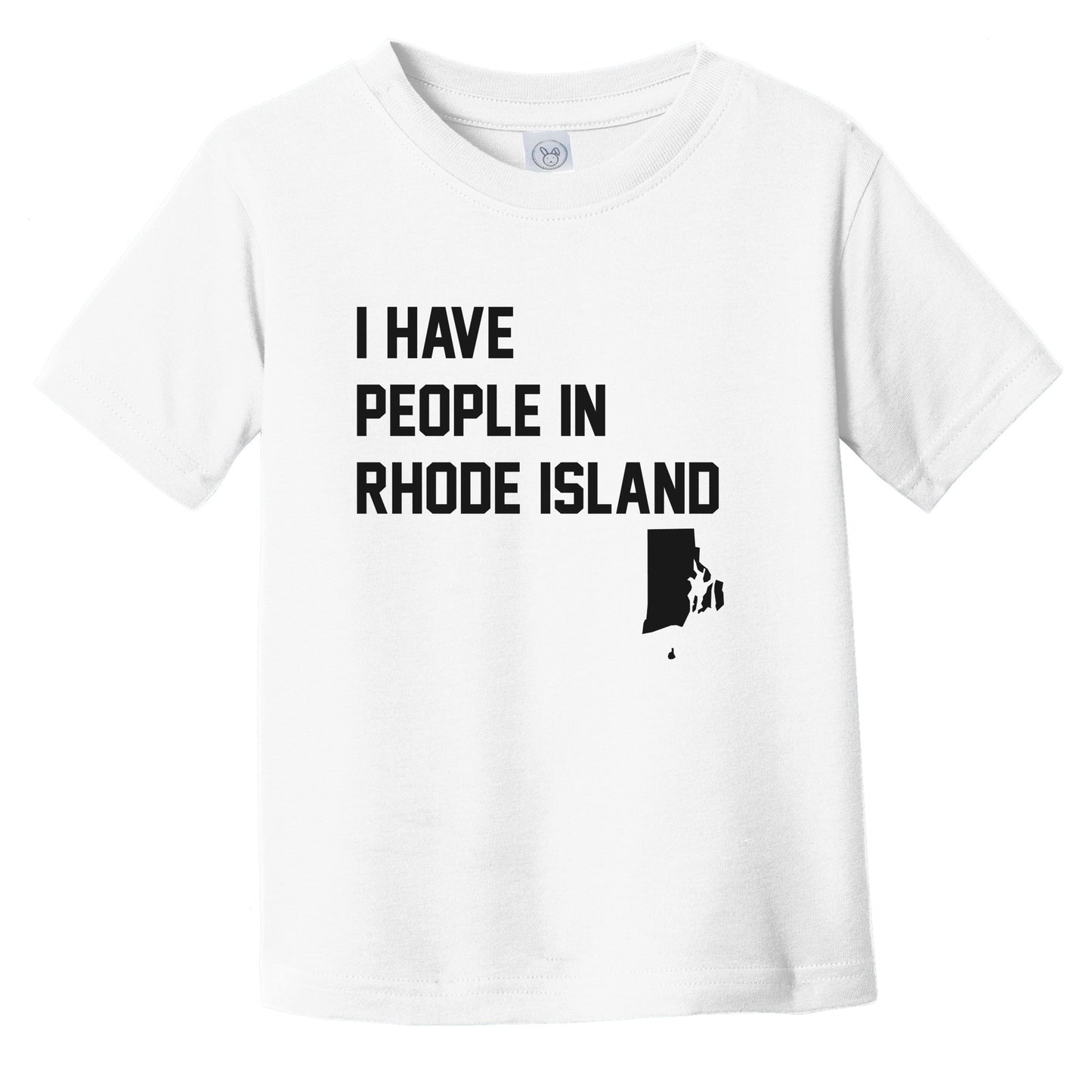 I Have People In Rhode Island Infant Toddler T-Shirt
