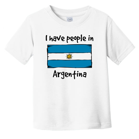 I Have People In Argentina Argentinian Flag Infant Toddler T-Shirt