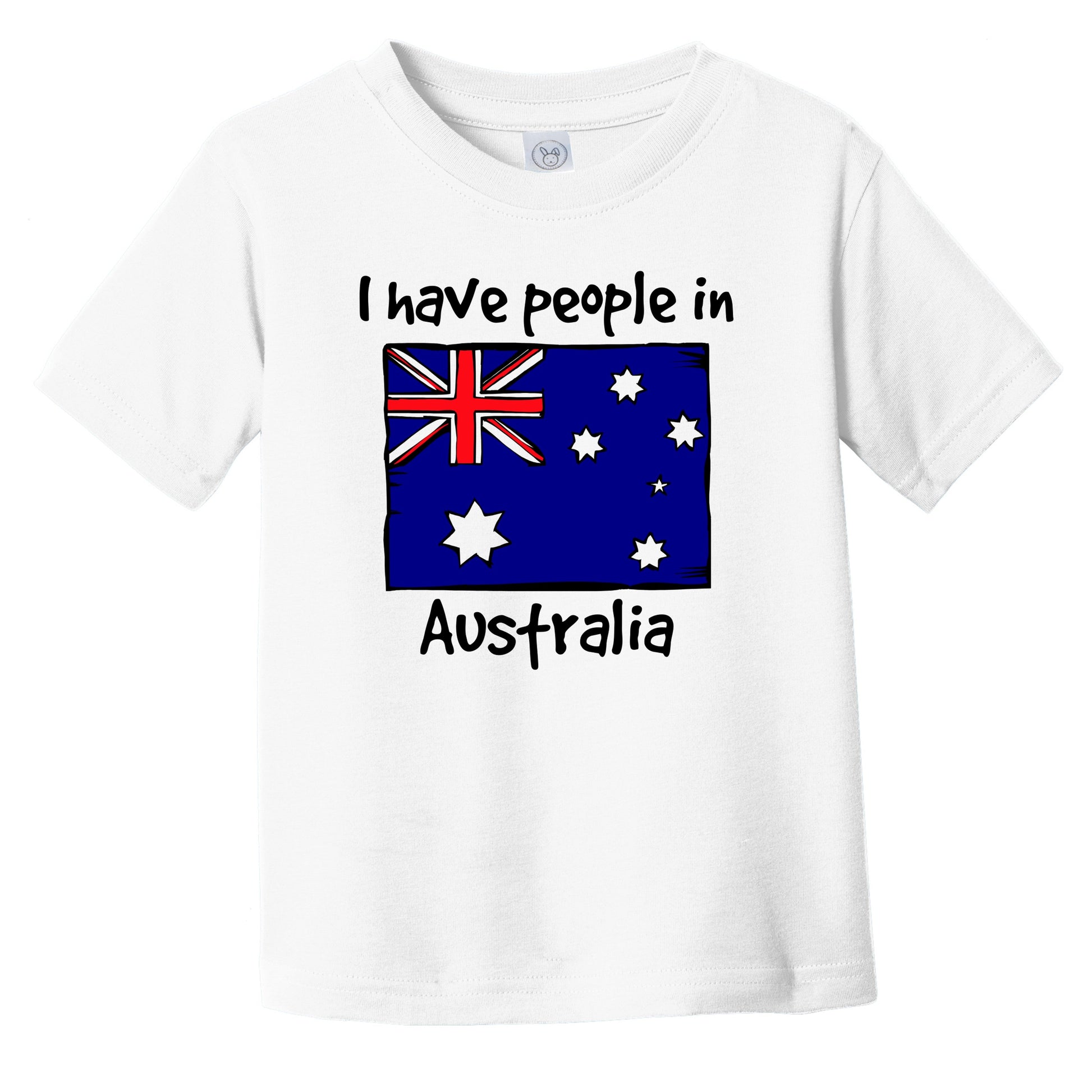 I Have People In Australia Australian Flag Infant Toddler T-Shirt
