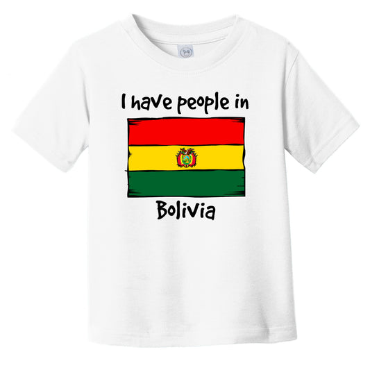I Have People In Bolivia Bolivian Flag Infant Toddler T-Shirt