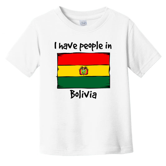 I Have People In Bolivia Bolivian Flag Infant Toddler T-Shirt