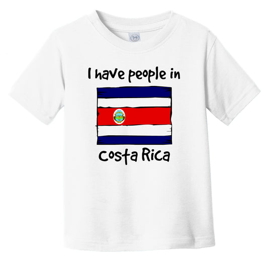 I Have People In Costa Rica Costa Rican Flag Infant Toddler T-Shirt