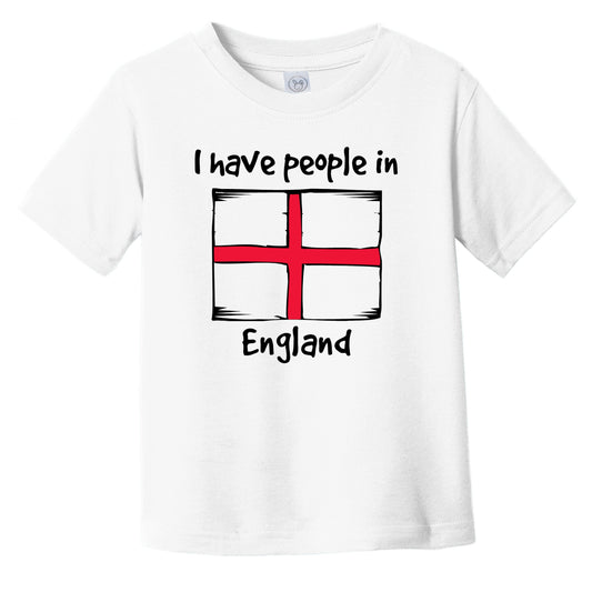 I Have People In England English Flag Infant Toddler T-Shirt