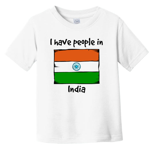 I Have People In India Indian Flag Infant Toddler T-Shirt