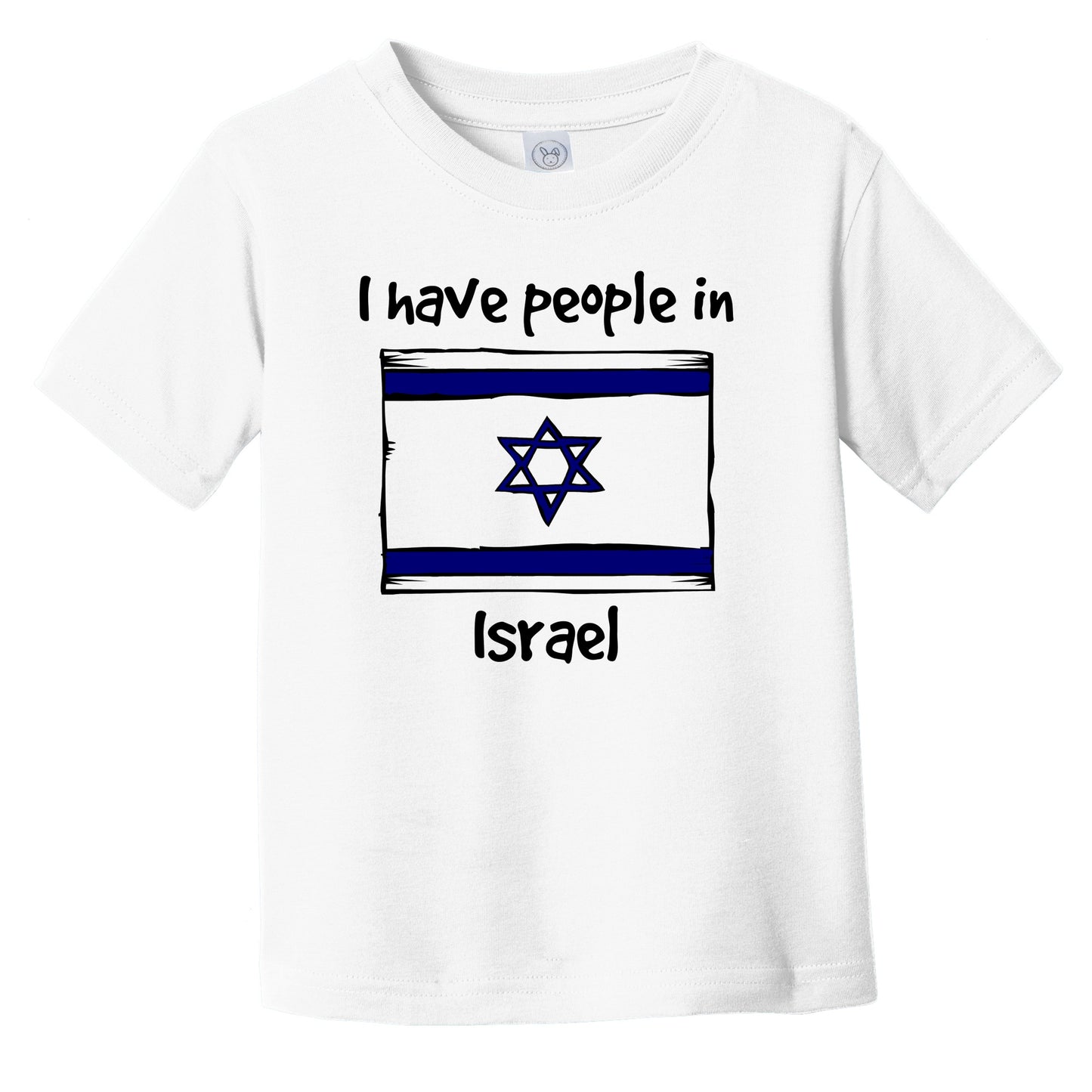 I Have People In Israel Israeli Flag Infant Toddler T-Shirt