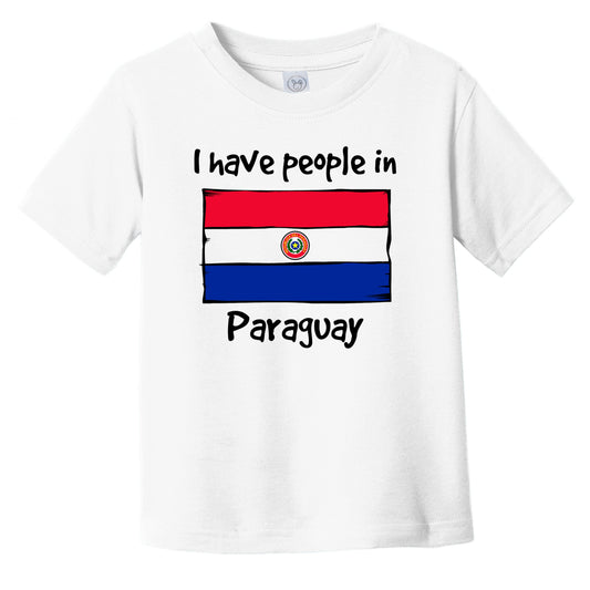 I Have People In Paraguay Paraguayan Flag Infant Toddler T-Shirt