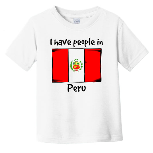 I Have People In Peru Peruvian Flag Infant Toddler T-Shirt