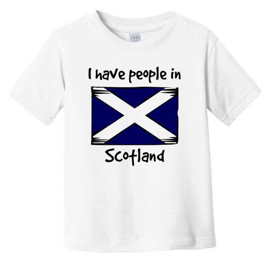 I Have People In Scotland Scottish Flag Infant Toddler T-Shirt