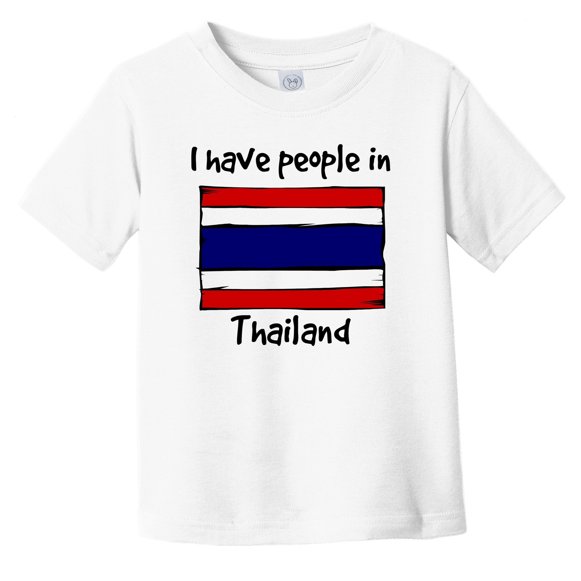 I Have People In Thailand Thai Flag Infant Toddler T-Shirt