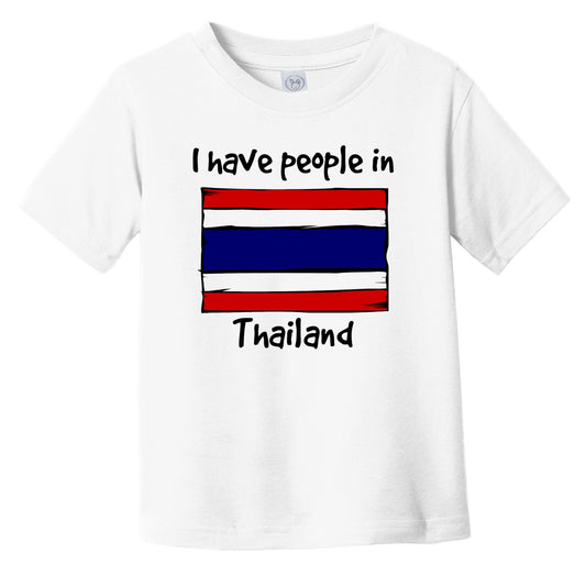 I Have People In Thailand Thai Flag Infant Toddler T-Shirt