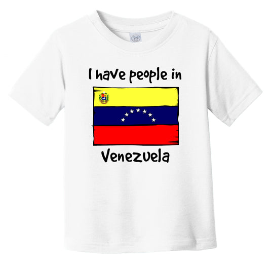 I Have People In Venezuela Venezuelan Flag Infant Toddler T-Shirt