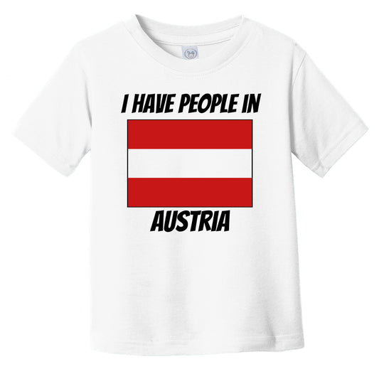 Austrian Flag I Have People In Austria Infant Toddler T-Shirt