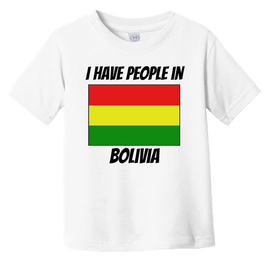Bolivian Flag I Have People In Bolivia Infant Toddler T-Shirt