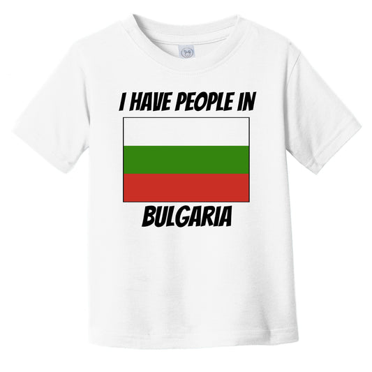 Bulgarian Flag I Have People In Bulgaria Infant Toddler T-Shirt