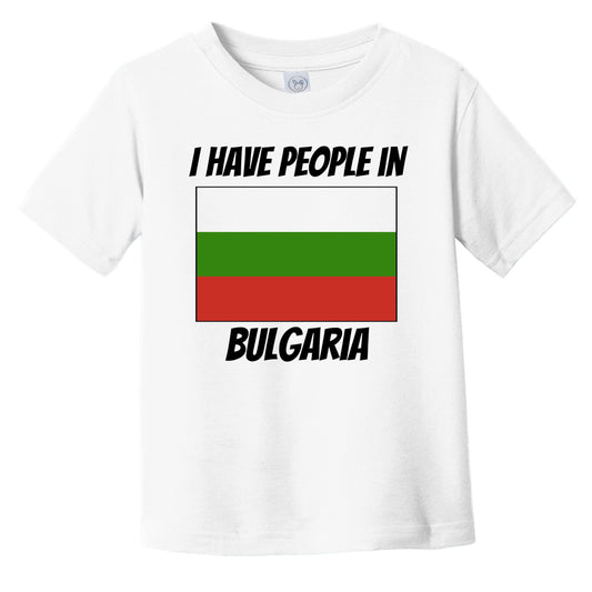 Bulgarian Flag I Have People In Bulgaria Infant Toddler T-Shirt