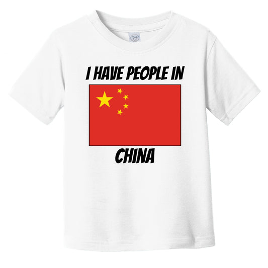 Chinese Flag I Have People In China Infant Toddler T-Shirt