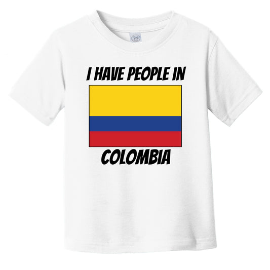 Colombian Flag I Have People In Colombia Infant Toddler T-Shirt