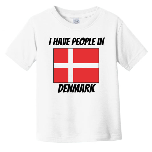 Danish Flag I Have People In Denmark Infant Toddler T-Shirt