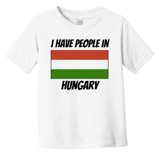 Hungarian Flag I Have People In Hungary Infant Toddler T-Shirt