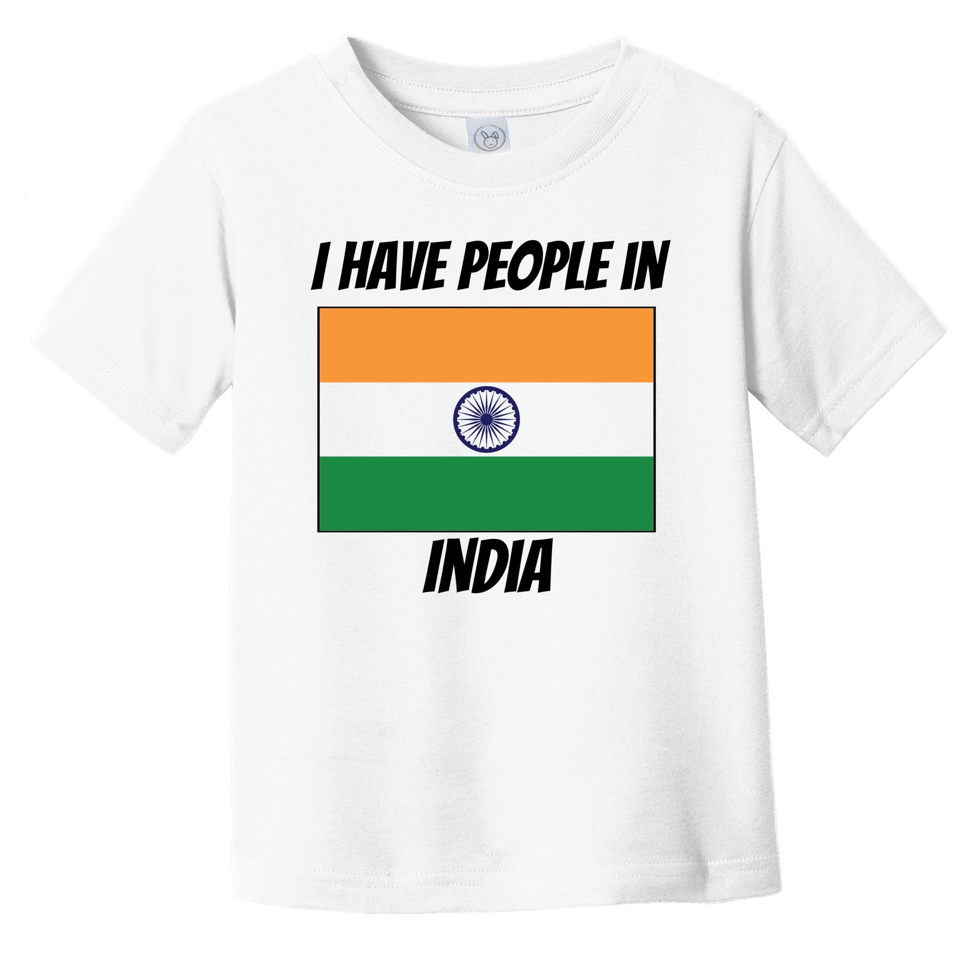 Indian Flag I Have People In India Infant Toddler T-Shirt