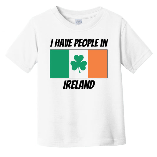 Irish Flag I Have People In Ireland Infant Toddler T-Shirt