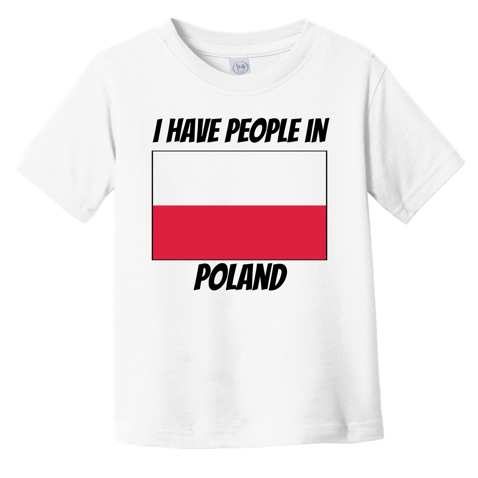 Polish Flag I Have People In Poland Infant Toddler T-Shirt