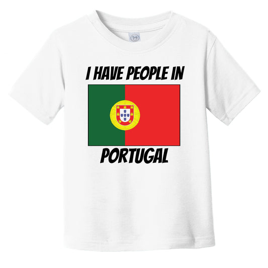 Portuguese Flag I Have People In Portugal Infant Toddler T-Shirt