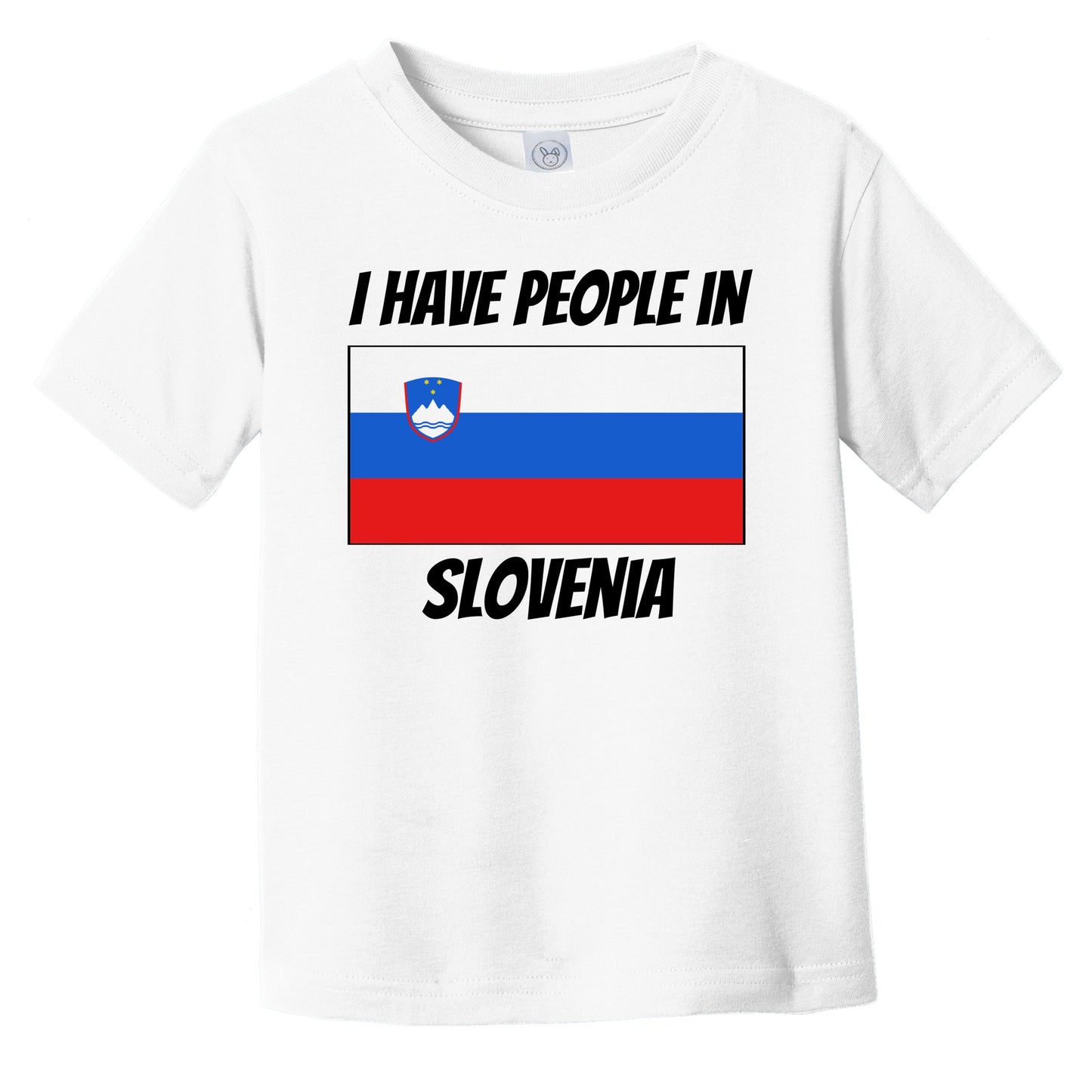Slovenian Flag I Have People In Slovenia Infant Toddler T-Shirt