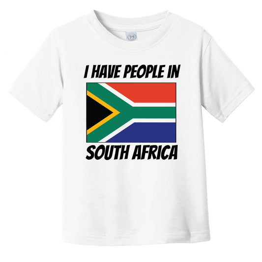 South African Flag I Have People In South Africa Infant Toddler T-Shirt
