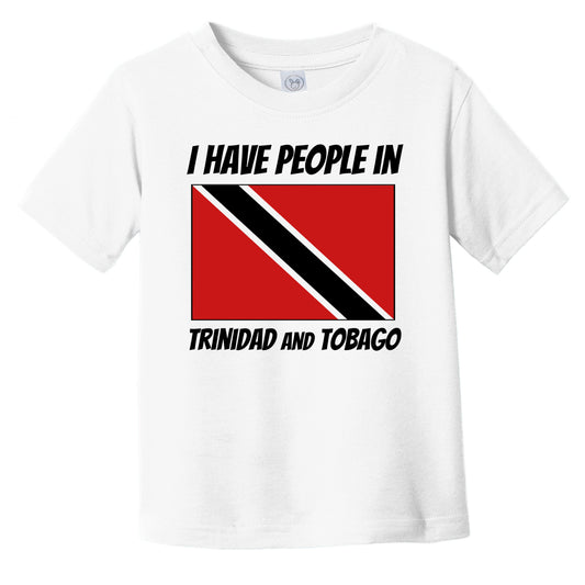 Trinidadian Flag I Have People In Trinidad and Tobago Infant Toddler T-Shirt