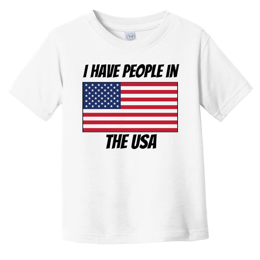 American Flag I Have People In the USA Infant Toddler T-Shirt