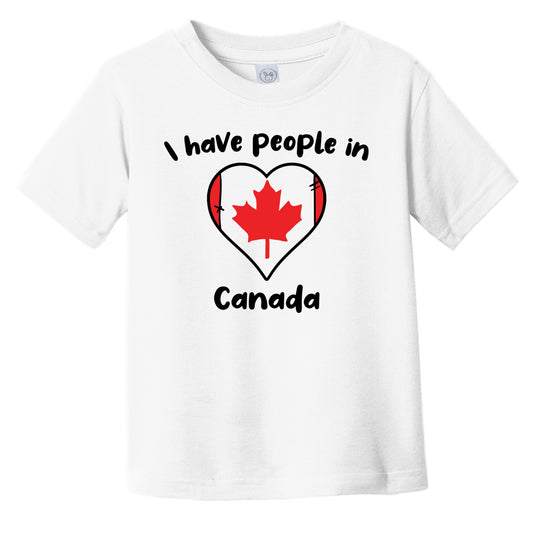 Canadian Flag Heart I Have People In Canada Infant Toddler T-Shirt
