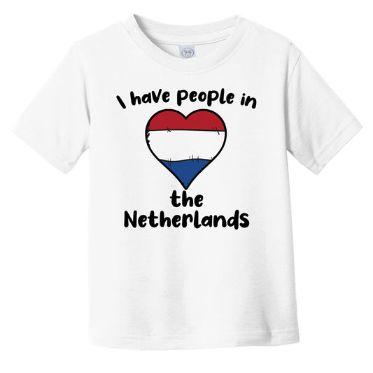 Dutch Flag Heart I Have People In the Netherlands Infant Toddler T-Shirt