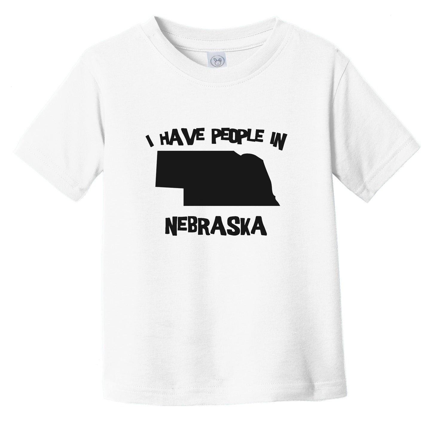 I Have People In Nebraska Saying Infant Toddler T-Shirt