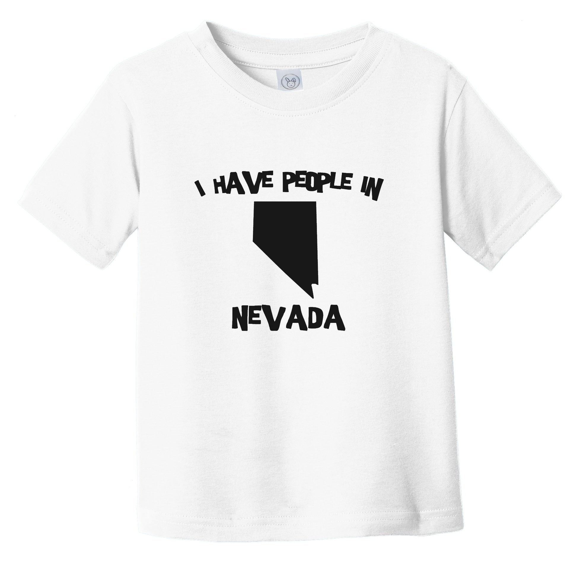 I Have People In Nevada Saying Infant Toddler T-Shirt