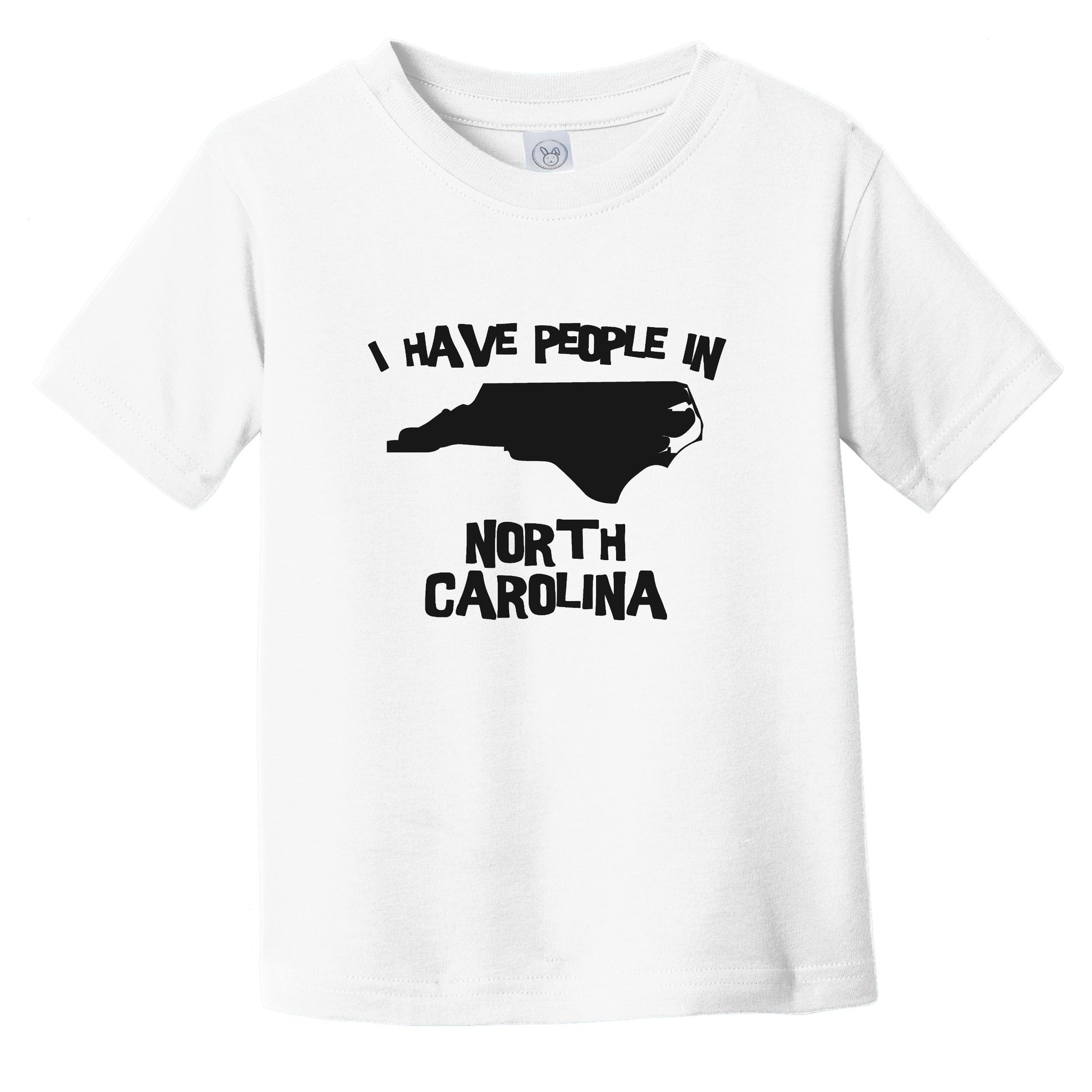 I Have People In North Carolina Saying Infant Toddler T-Shirt