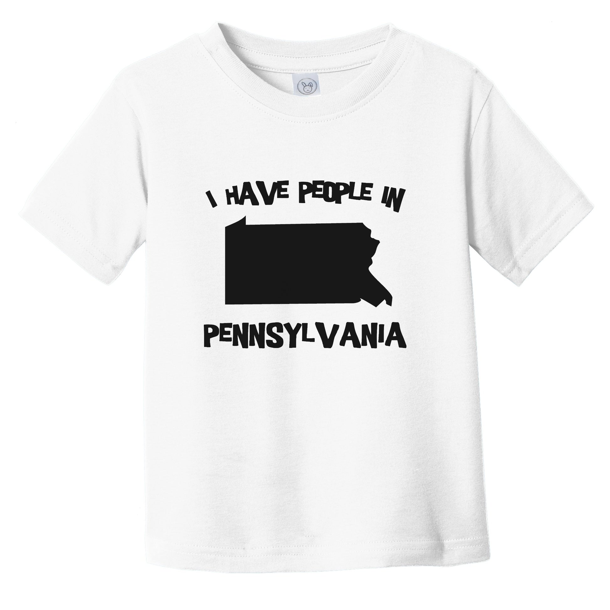 I Have People In Pennsylvania Saying Infant Toddler T-Shirt