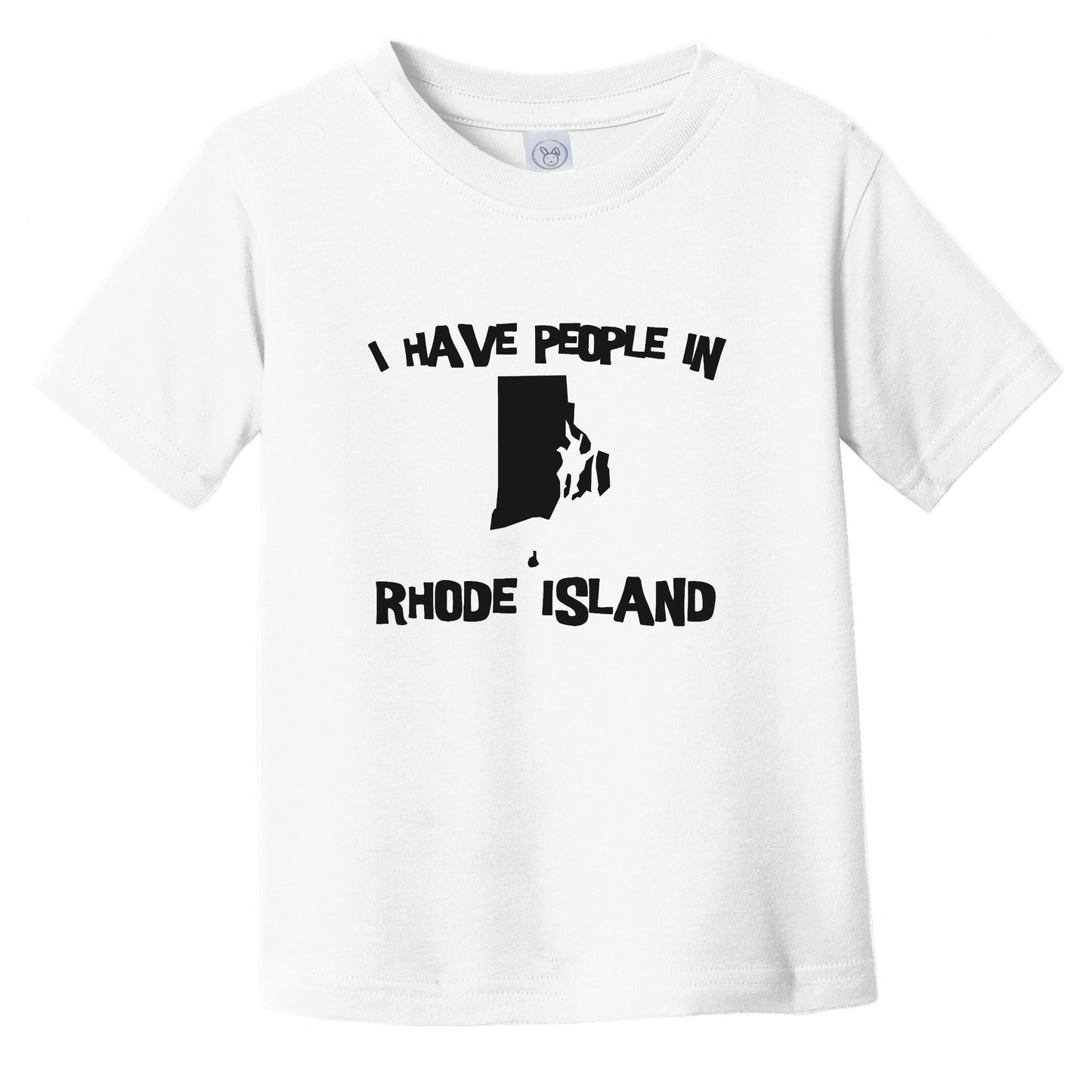 I Have People In Rhode Island Saying Infant Toddler T-Shirt