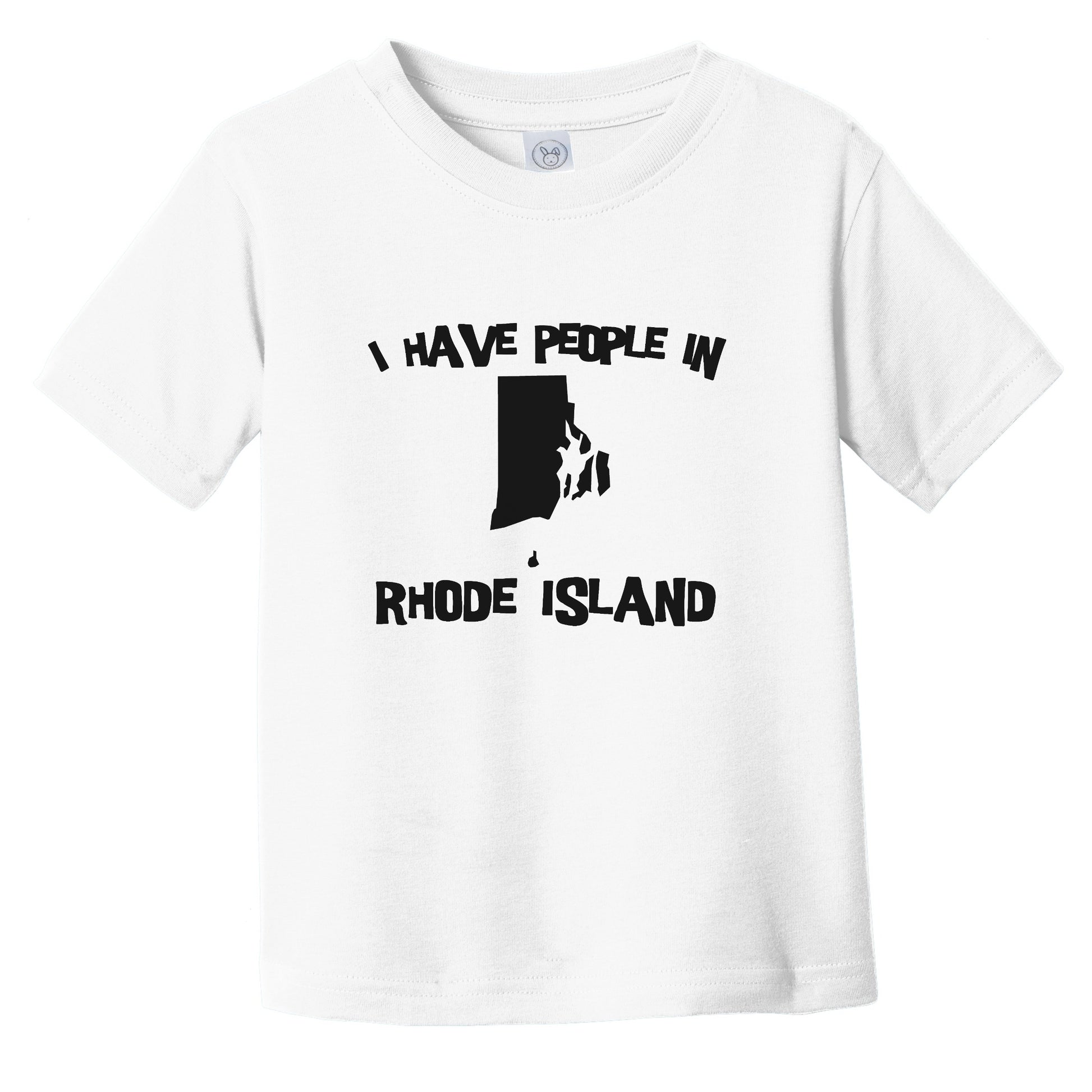 I Have People In Rhode Island Saying Infant Toddler T-Shirt