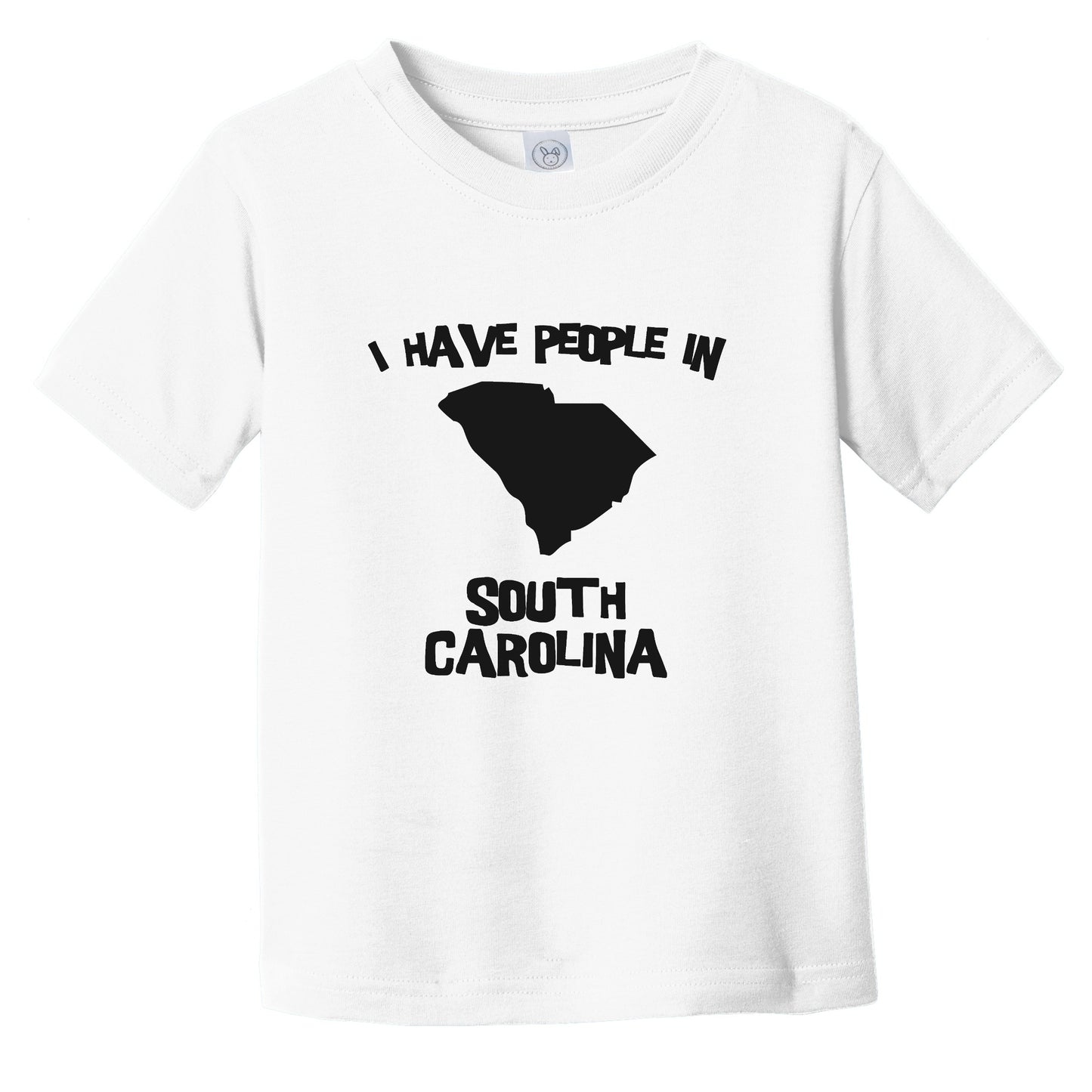 I Have People In South Carolina Saying Infant Toddler T-Shirt