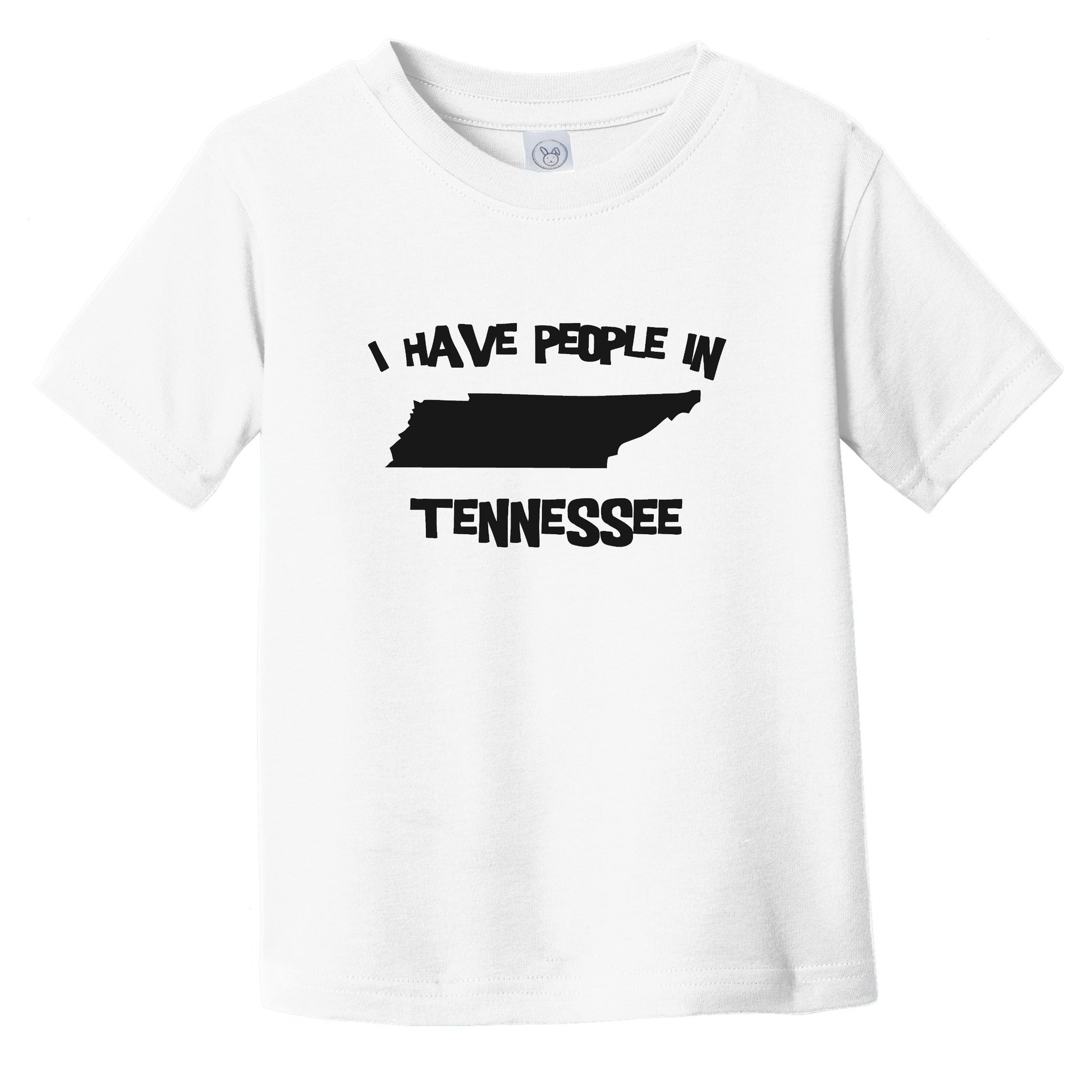 I Have People In Tennessee Saying Infant Toddler T-Shirt