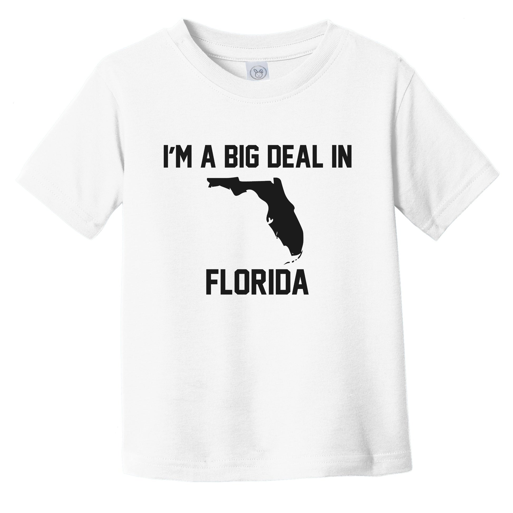 I'm A Big Deal In Florida Infant Toddler T-Shirt