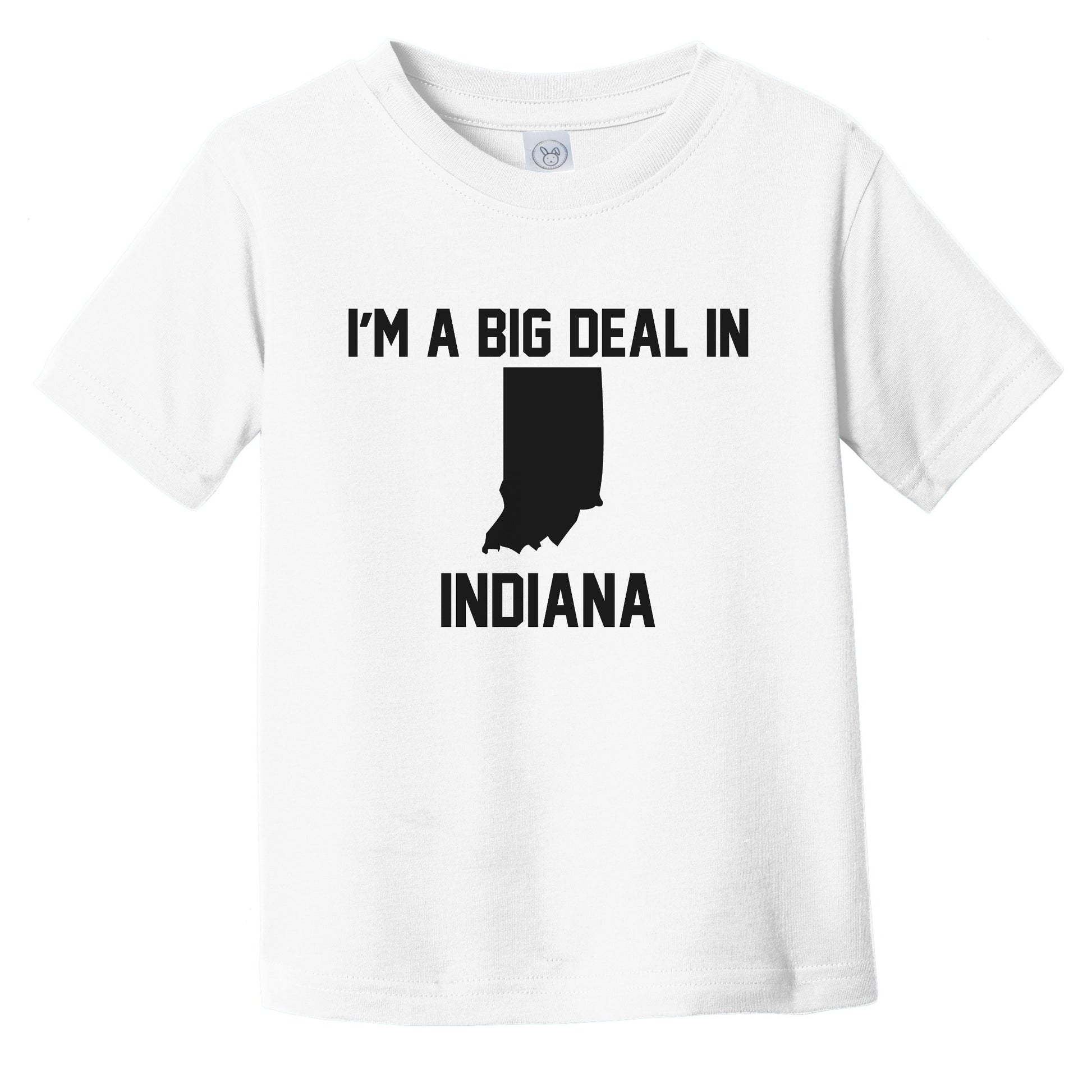 I'm A Big Deal In Indiana Infant Toddler T-Shirt